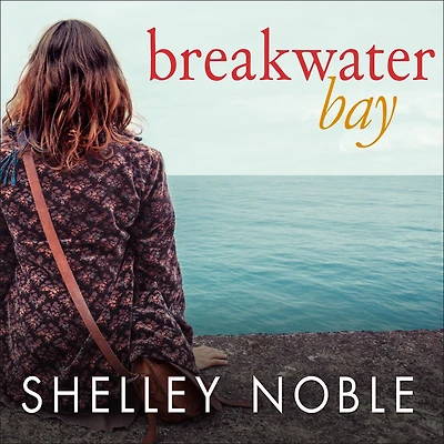 Breakwater Bay: A Novel