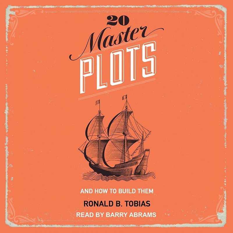 20 Master Plots: And How to Build Them