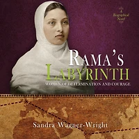Rama's Labyrinth: A Biographical Novel