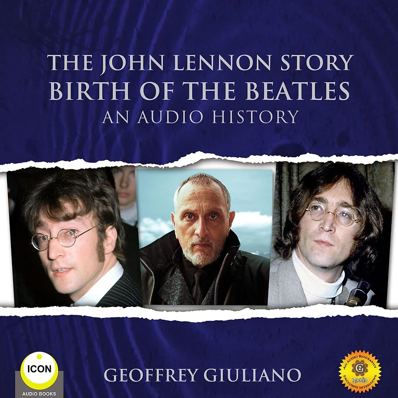 The John Lennon Story: Birth of the Beatles: An Audio History
