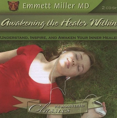 Awakening the Healer Within - Understand...: Understand, Inspire, and Awaken your Inner Healer