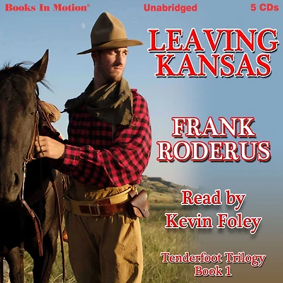 Leaving Kansas: Tenderfoot Trilogy, Book 1