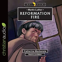 Martin Luther: Reformation Fire