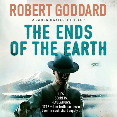 the Ends of Earth: A James Maxted Thriller
