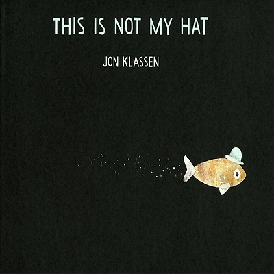 This Is Not My Hat (Caldecott Medal Winner)