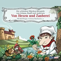 Von Hexen und Zauberei: Die schönsten Märchen-Hörspiele von Grimm, Hauff und Andersen