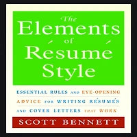 The Elements of Resume Style: Essential Rules for Writing Resumes and Cover Letters That Work