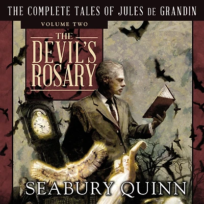 The Devil's Rosary: Complete Tales of Jules de Grandin, Volume Two