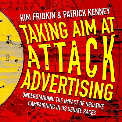 Taking Aim at Attack Advertising: Understanding The Impact of Negative Campaigning US Senate Races