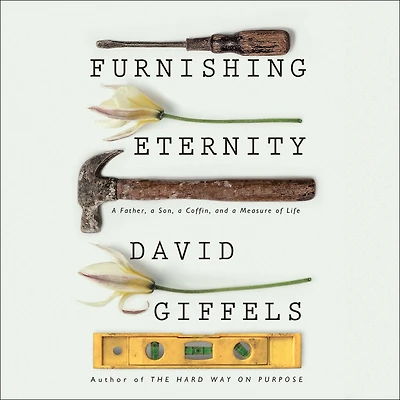 Furnishing Eternity: a Father, Son, Coffin, and Measure of Life