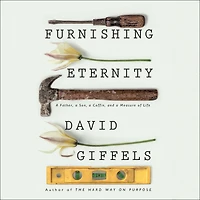 Furnishing Eternity: a Father, Son, Coffin, and Measure of Life