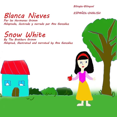 Snow White and the Seven Dwarfs: Blanca Nieves y los Siete Enanitos