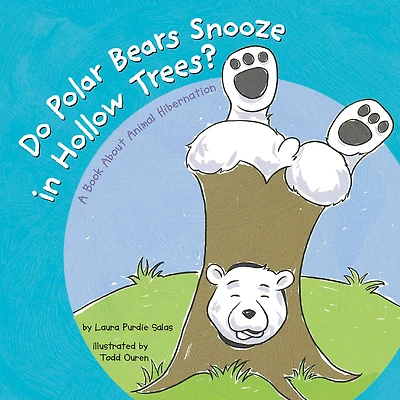 Do Polar Bears Snooze Hollow Trees?: A Book About Animal Hibernation