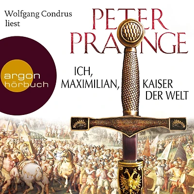 Ich, Maximilian, Kaiser der Welt (Gekürzte Fassung)