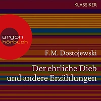 Der ehrliche Dieb und andere Erzählungen (Ungekürzte Lesung)