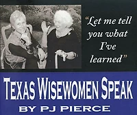Let me tell you what I've learned: Texas Wisewomen Speak