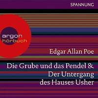 Die Grube und das Pendel / Der Untergang des Hauses Usher (Ungekürzte Lesung)