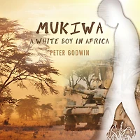 Mukiwa: A White Boy Africa