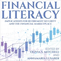 Financial Literacy: Implications for Retirement Security and the Financial Marketplace