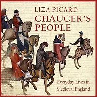 Chaucer's People: Everyday Lives Medieval England