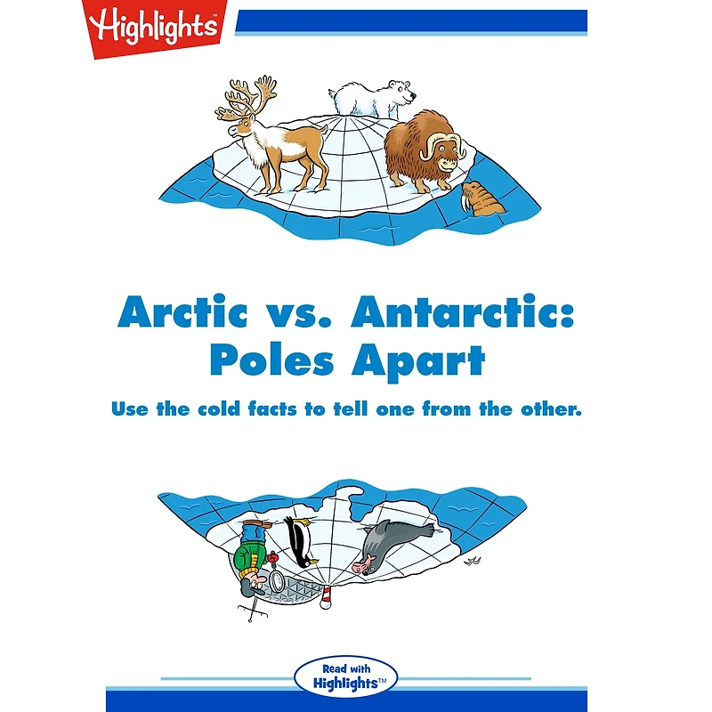 Arctic vs. Antarctic: Poles Apart: Use the cold facts to tell one from the other.
