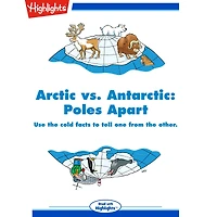 Arctic vs. Antarctic: Poles Apart: Use the cold facts to tell one from the other.