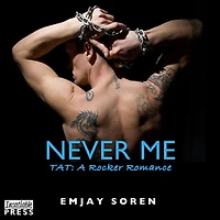 Never Me: TAT: A Rocker Romance Book 5