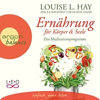 Ernährung für Körper und Seele - Das Meditationsprogramm (Autorisierte Lesefassung)