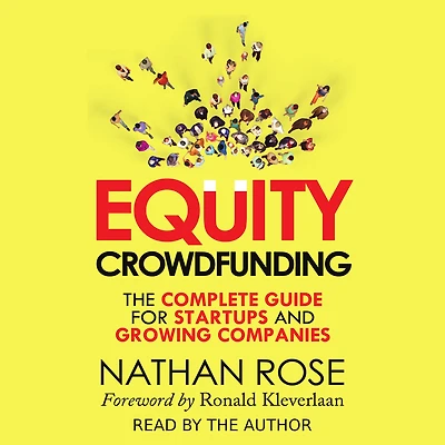 Equity Crowdfunding: The Complete Guide For Startups And Growing Companies