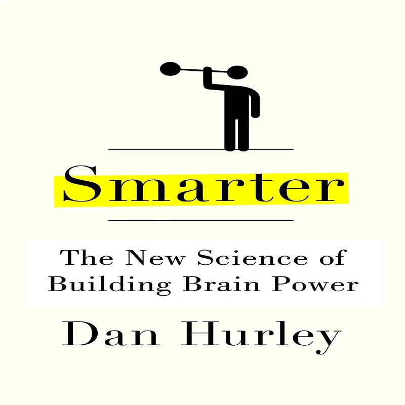 Smarter: The New Science of Building Brain Power