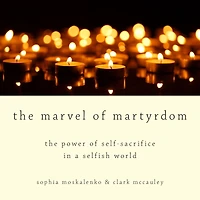 The Marvel of Martyrdom: Power Self-Sacrifice a Selfish World