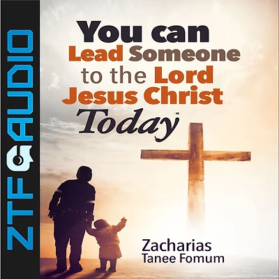 You Can Lead Someone to The Lord Jesus Christ Today (Practical Helps For Overcomers, #16)