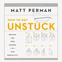 How to Get Unstuck: Breaking Free from Barriers Your Productivity