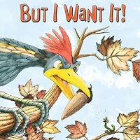 But I Want It!
