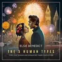 The 5 Human Types, Volume 6: Types That Should and Should Not Marry Each Other