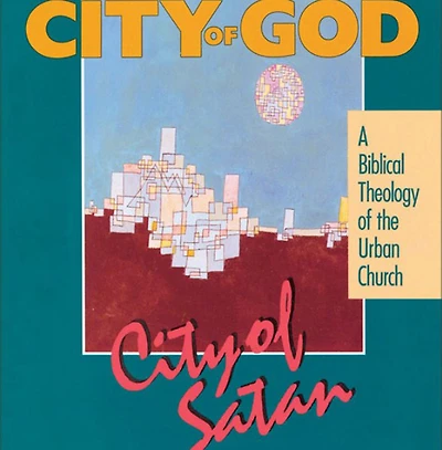 City of God, Satan: A Biblical Theology the Urban