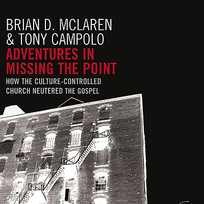 Adventures Missing the Point: How Culture-Controlled Church Neutered Gospel