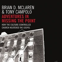 Adventures Missing the Point: How Culture-Controlled Church Neutered Gospel