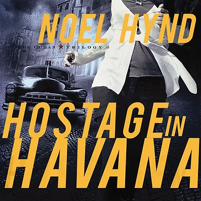 Hostage Havana (Cuban Trilogy Series #1)