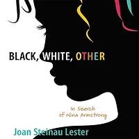 Black, White, Other: Search of Nina Armstrong