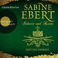 Zeit des Verrats - Schwert und Krone 3 (Gekürzte Lesung)
