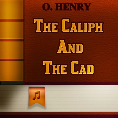 the Caliph and Cad (Illustrated)