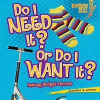 Do I Need It? Or Want It?: Making Budget Choices