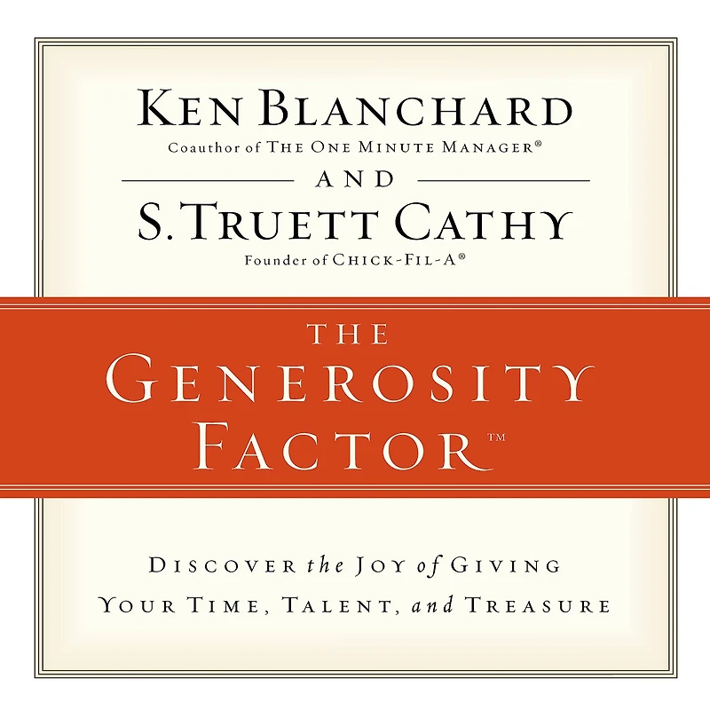 the Generosity Factor: Discover Joy of Giving Your Time, Talent, and Treasure