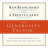 the Generosity Factor: Discover Joy of Giving Your Time, Talent, and Treasure