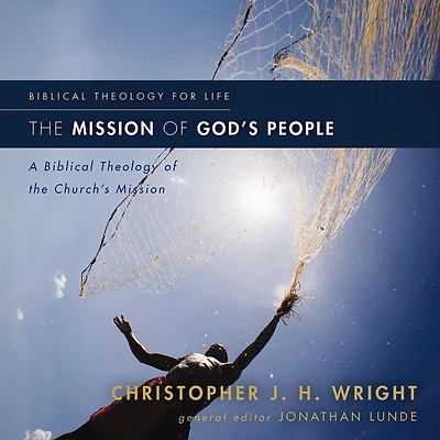 the Mission of God's People: A Biblical Theology Church's