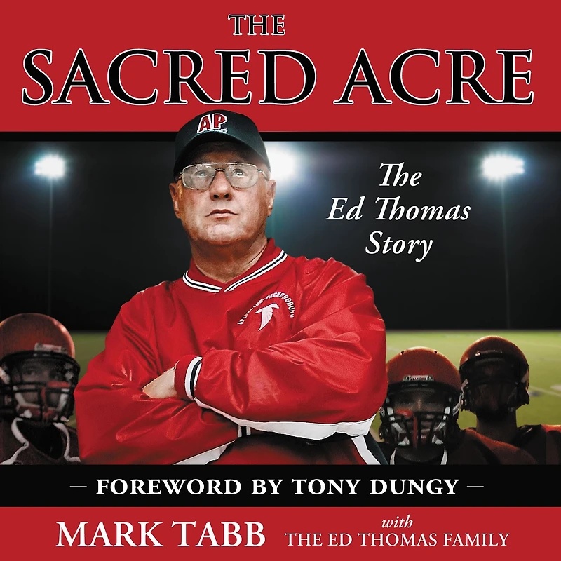 The Sacred Acre: Ed Thomas Story