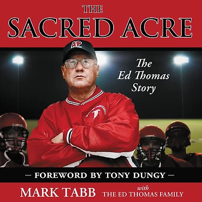 The Sacred Acre: Ed Thomas Story