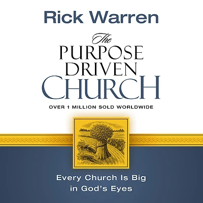 The Purpose Driven Church: Every Church is Big God's Eyes