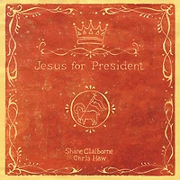 Jesus for President: Politics Ordinary Radicals